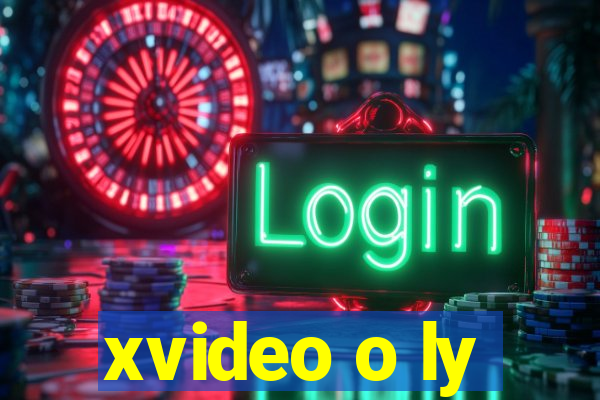 xvideo o ly